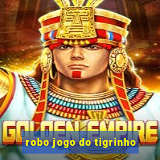 robo jogo do tigrinho